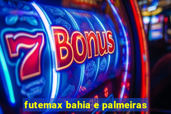 futemax bahia e palmeiras